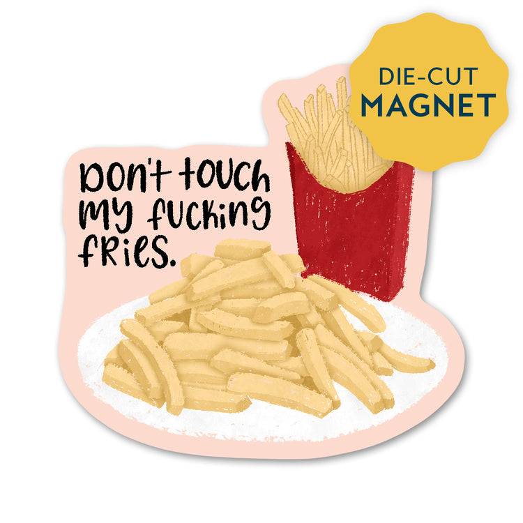 Don't touch my fries Magnet