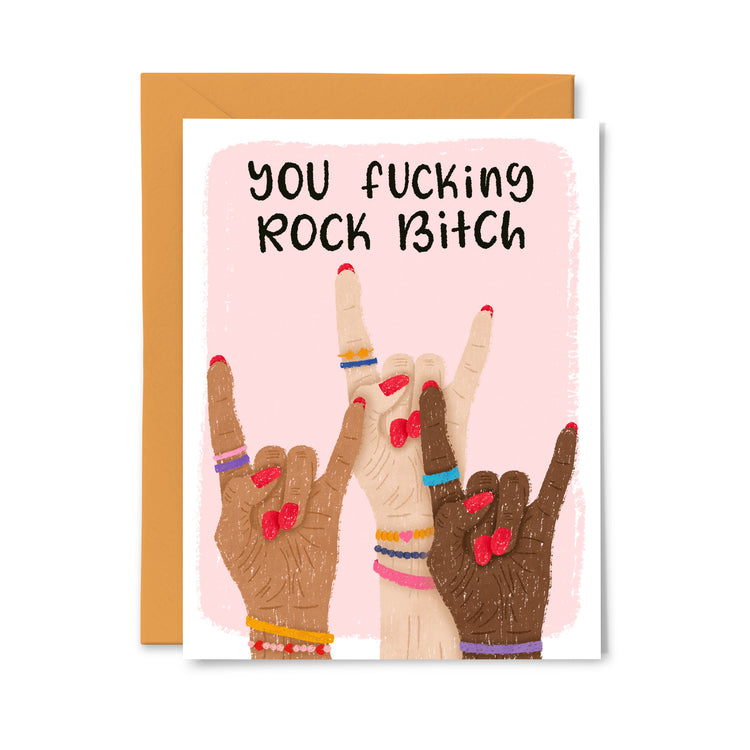 You fucking rock Bitch Greeting Card