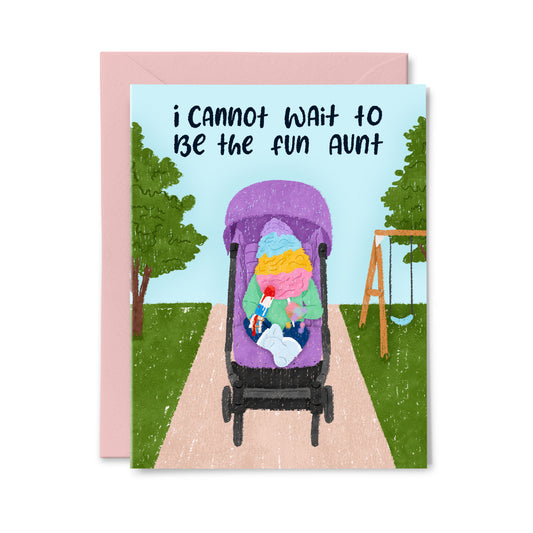 Cannot wait to be the Fun Aunt Greeting Card