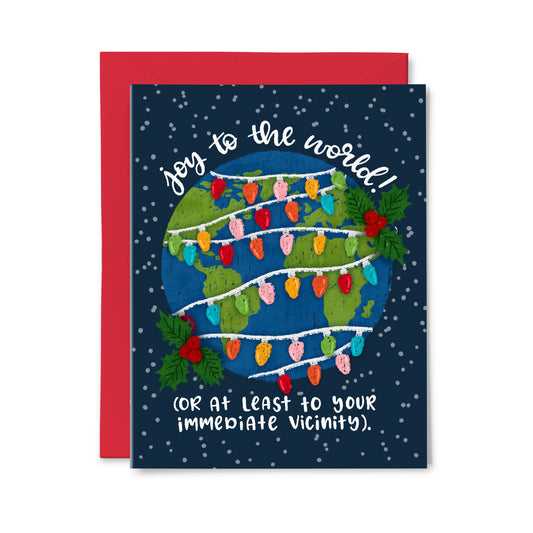 Joy to Your Immediate Vicinity Christmas Greeting Card