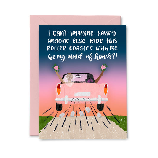 Be my Maid of Honor Greeting Card